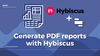 Generating Retool PDF Reports in Minutes for Free using Hybiscus