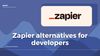Alternatives to Zapier: Best workflow automation software for developers