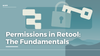 Advanced permissions in Retool: The Fundamentals (Retool for Enterprises)